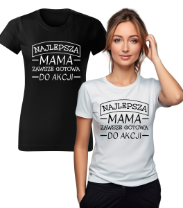 Koszulka z Nadrukiem Mama Zawsze Gotowa do Akcji