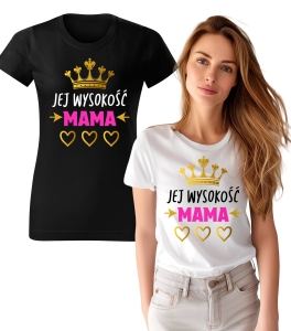 Koszulka z Nadrukiem Jej Wysokość Mama Damska