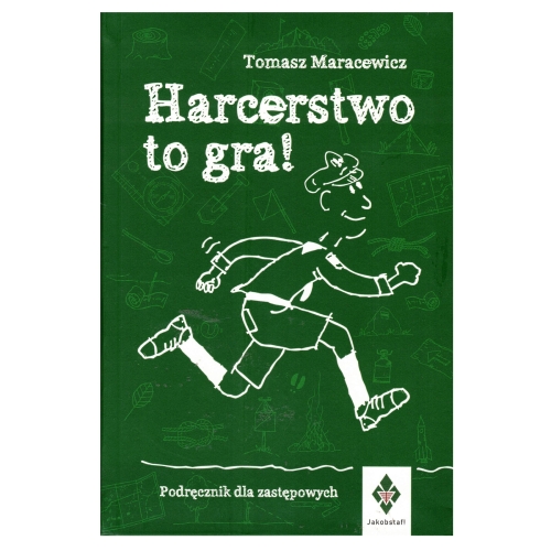 Harcerstwo To Gra - Podręcznik Dla Zastępowych 1.jpg