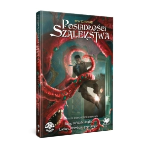 Podręcznik Zew Cthulhu Posiadłość Szaleństwa Tom 1