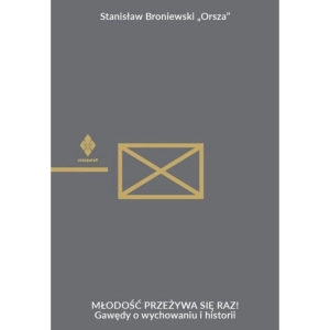 Młodość Przeżywa się Raz! S.Broniewski ORSZA