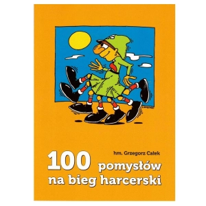 Książka 100 Pomysłów na Bieg Harcerski