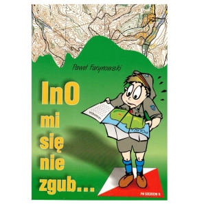 Książka Ino Mi Się Nie Zgub...